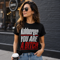 Kohberger "You Are A B!TCH" Tee