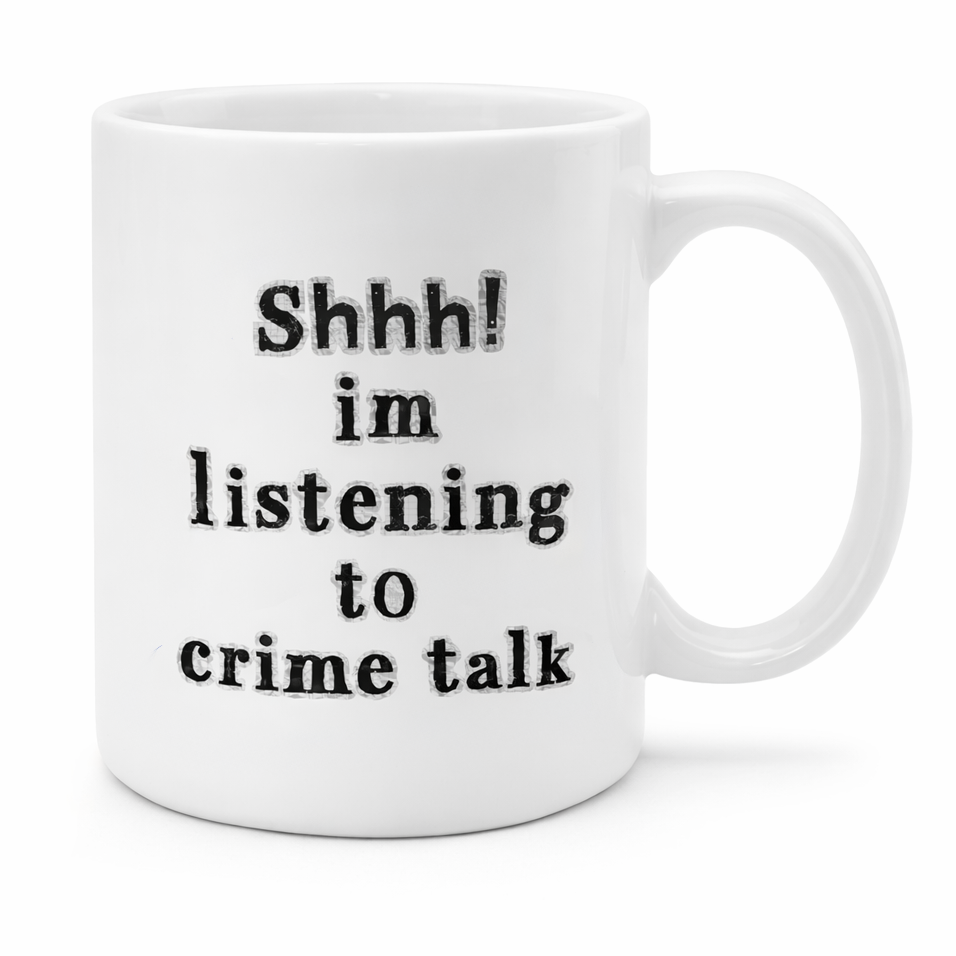 “Shhh! I’m Listening to Crime Talk”