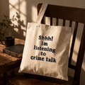 “Shhh! I’m Listening to Crime Talk” Tote Bag